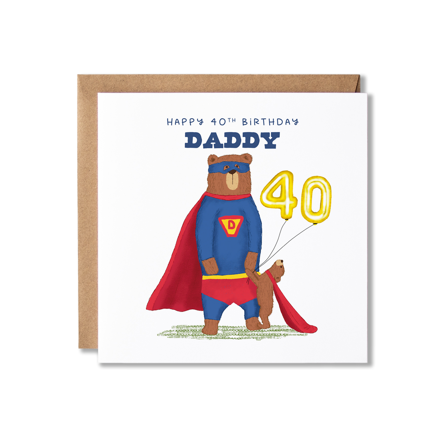 Birthday card with illustration of a bear standing on back legs wearing a blue and red super hero costume, with a bear cub stood in front holding his hand wearing a red cape and holding gold 40 balloons, with the message Happy 40th Birthday Daddy.