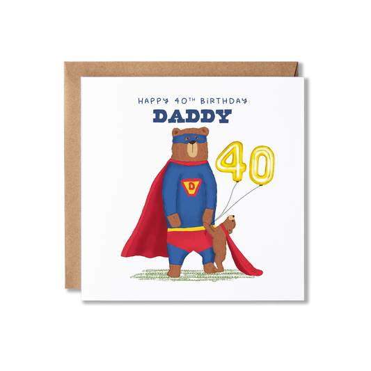 Birthday card with illustration of a bear standing on back legs wearing a blue and red super hero costume, with a bear cub stood in front holding his hand wearing a red cape and holding gold 40 balloons, with the message Happy 40th Birthday Daddy.
