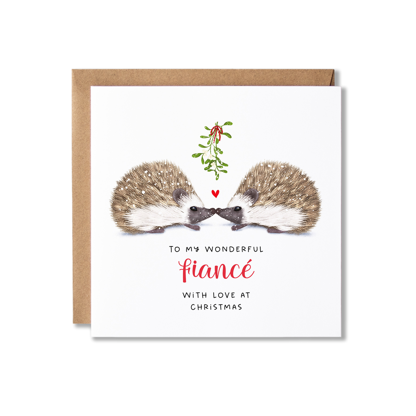 Christmas card with illistration of a couple of hedgehogs sitting underneath some springs of mistletoe tied in a red ribbon with a small red heart shape between them, with the message To My Wonderful Fiance.