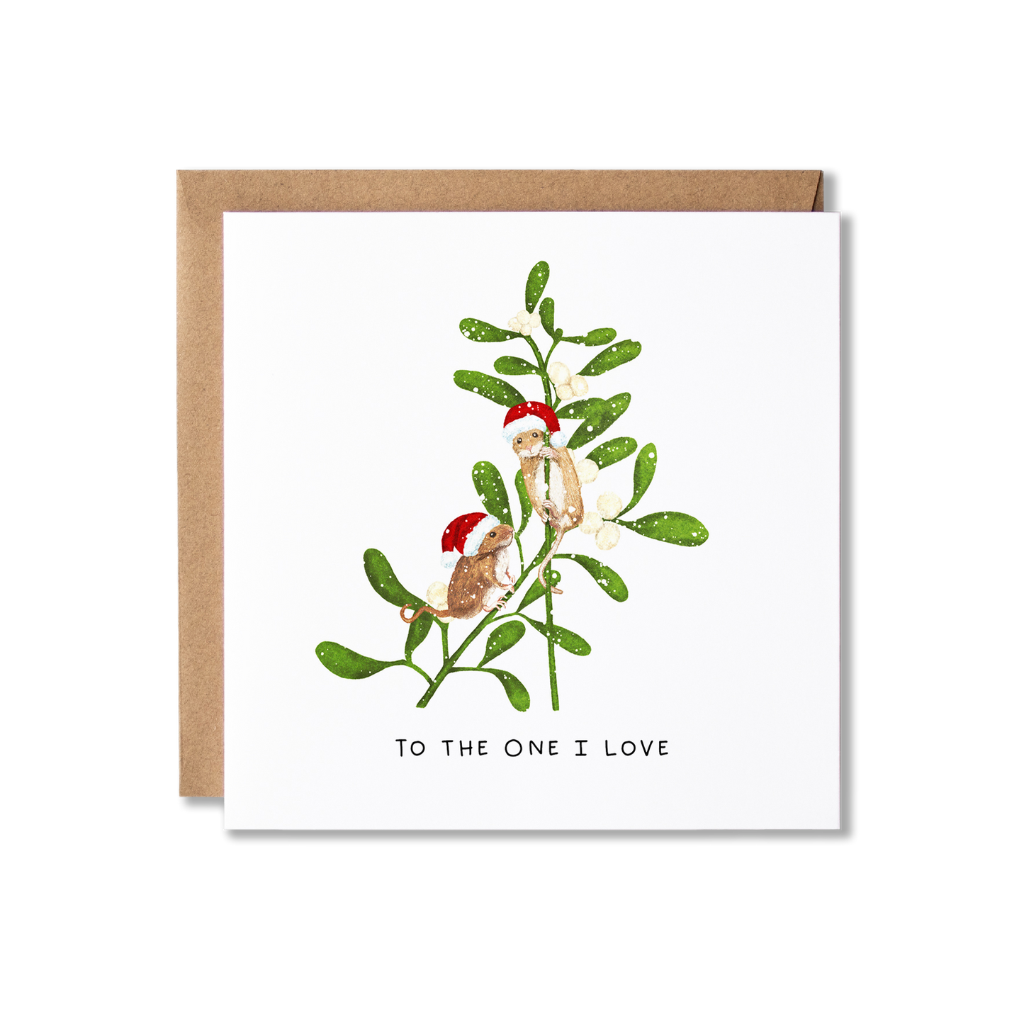 Christmas card with illustration of two mice wearing Santa hats stnading on some mistletoe in the snow with the message To the One I Love.