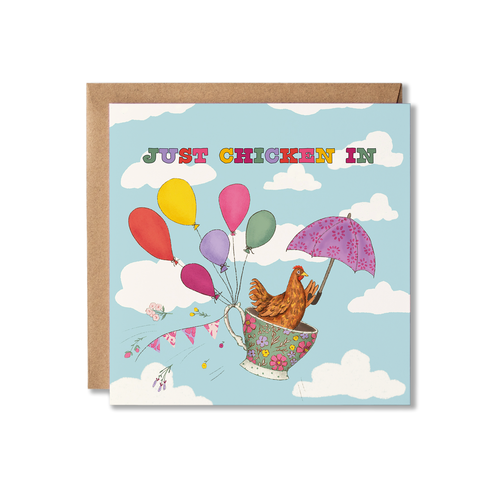 Illustration of a chicken sitting in a floral teacup flying through a cloudy sky being held up with balloons and an umbrella, with the words Just Chicken In above in colourful letters. Thinking of You greeting card.