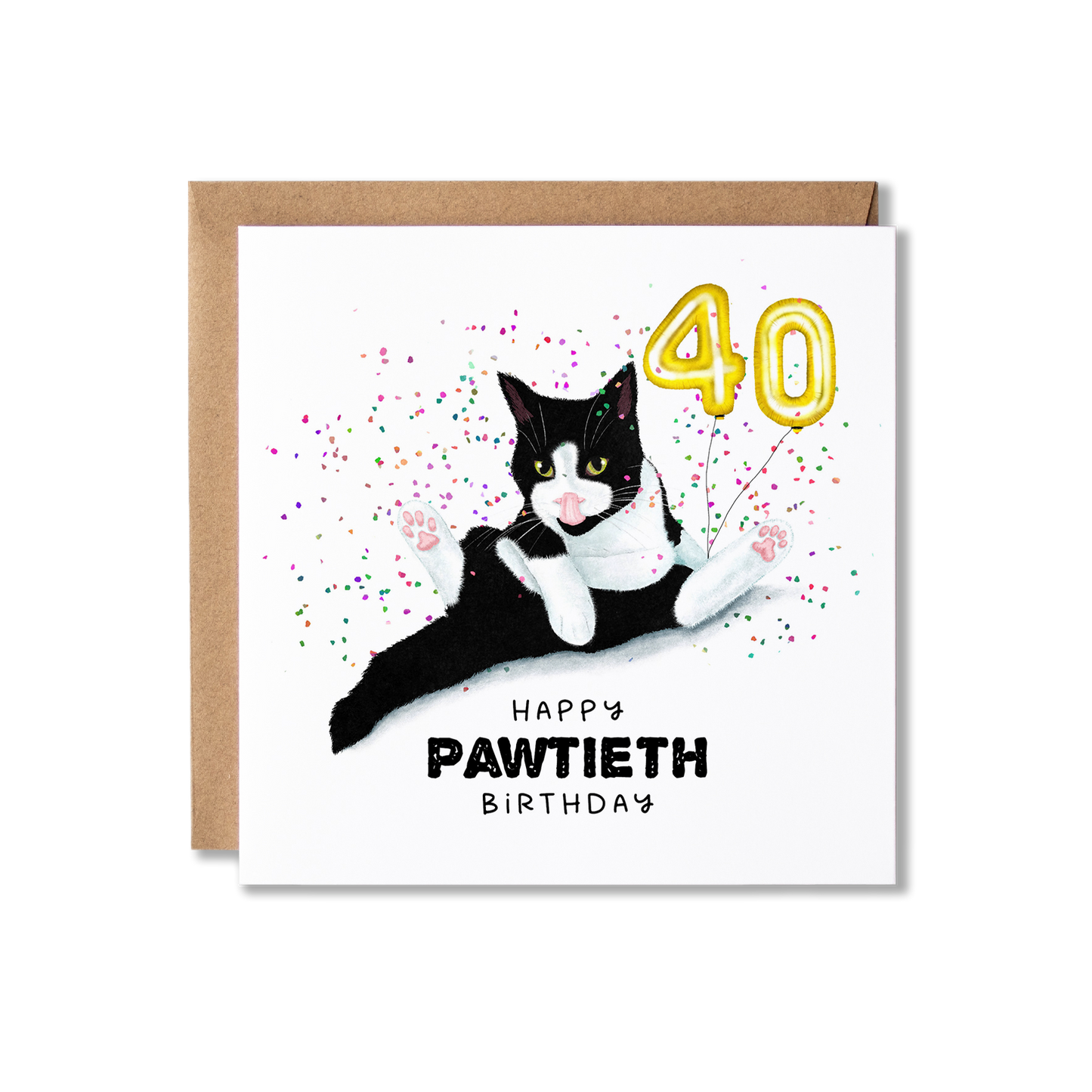 Birthday card with illustration of a black and white cat sat in a funny position having a wash, holding gold 4 and 0 balloons with confetti in the background and the message Happy Pawtieth Birthday.