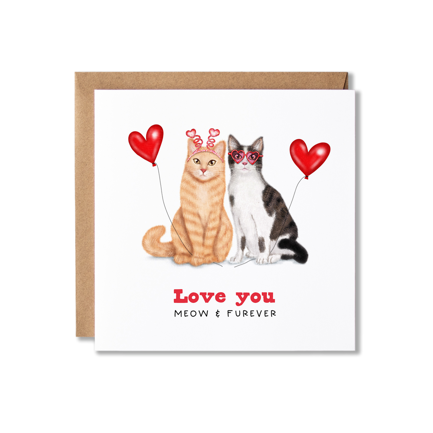 Greeting card with illustration of a cat couple, a ginger cat and grey and white cat, sat together holding red heart balloons with the message Love You Meow & Furever.