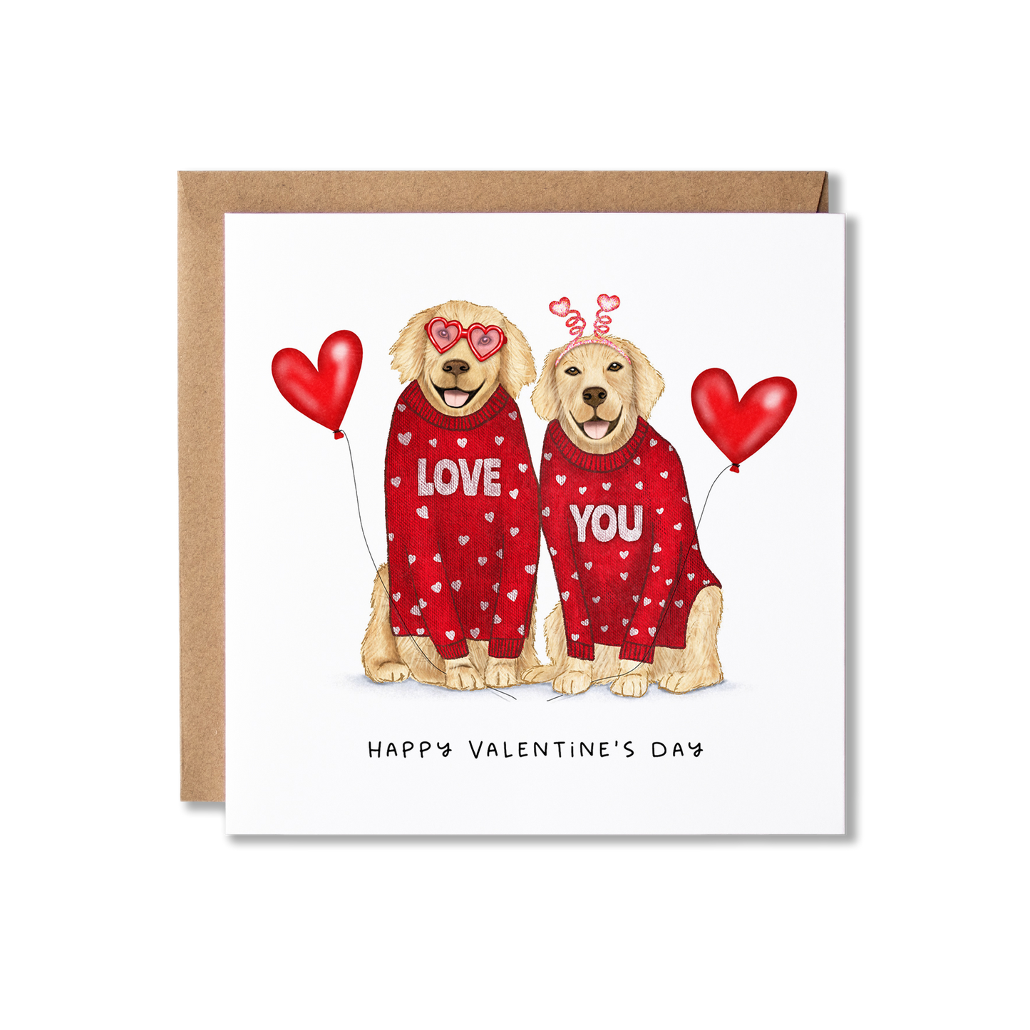 Valentine's Day card with illustration of a couple of Golden Retrievers with red heart jumpers one that says 'Love' and one that says 'You', both holding red heart balloons with the message Happy Valentine's Day.