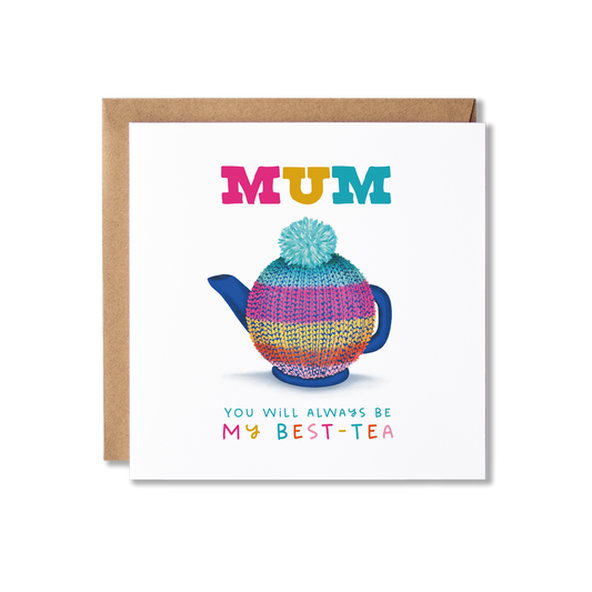 Mother's Day card with illustration of a blue teapot in a brightly coloured horizontal striped knitted tea cozy with the message Mum You will always be my Best-Tea in colourful letters.