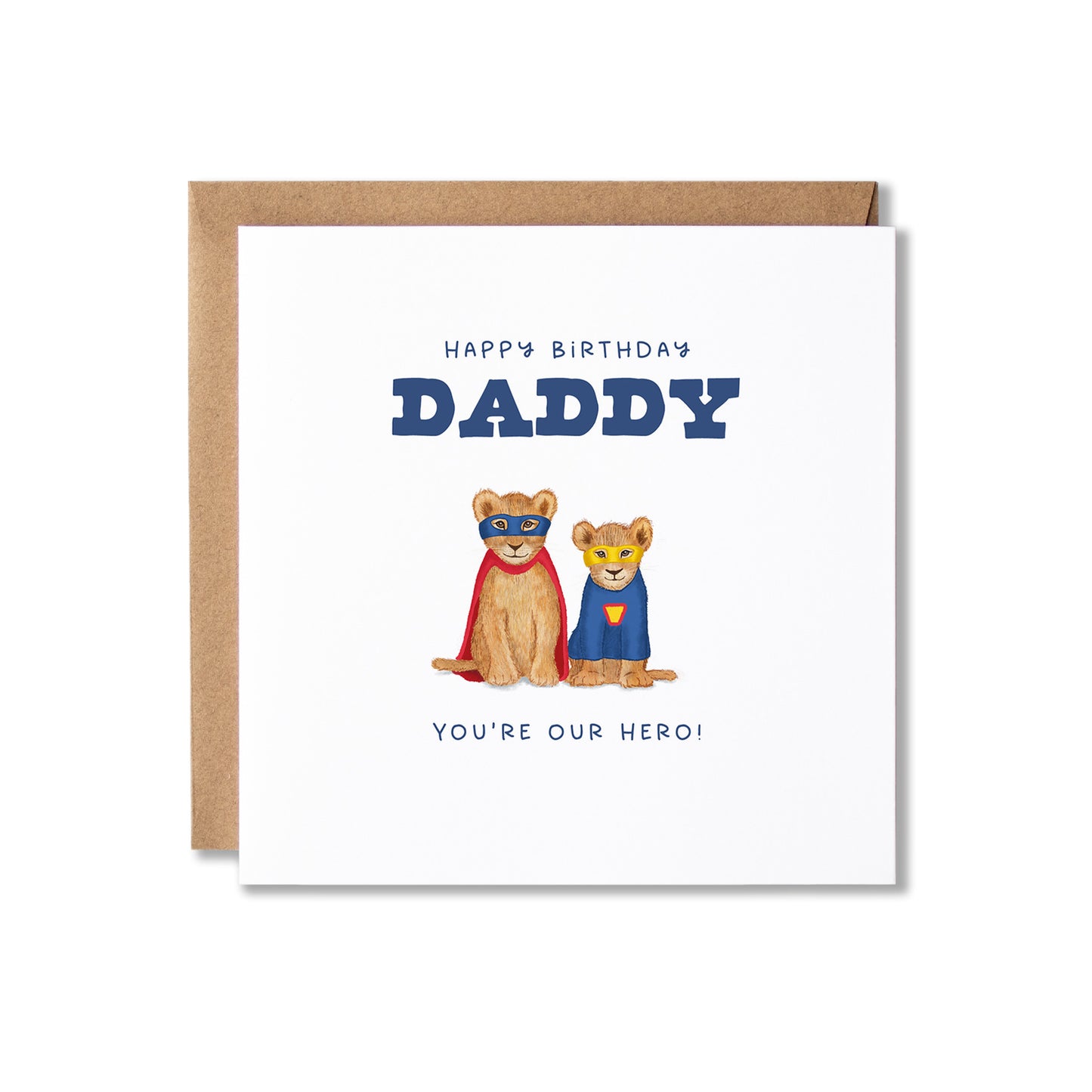 A square birthday card with a kraft envelope behind it, featuring the text 'HAPPY BIRTHDAY DADDY' and 'YOU'RE OUR HERO!' with two illustrated super-hero lion cubs on a white card background.