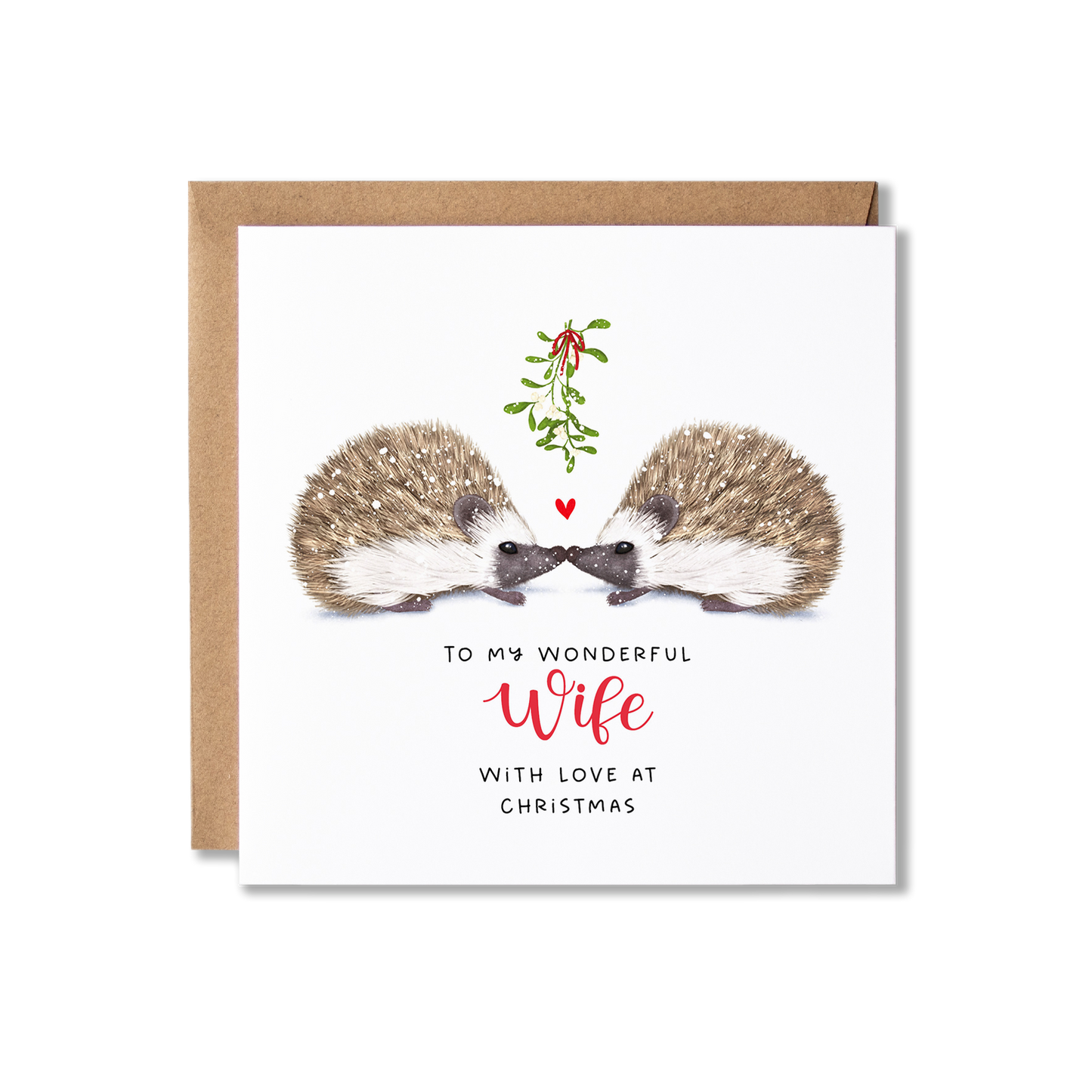 Christmas card with illistration of a couple of hedgehogs sitting underneath some springs of mistletoe tied in a red ribbon with a small red heart shape between them, with the message To My Wonderful Wife.