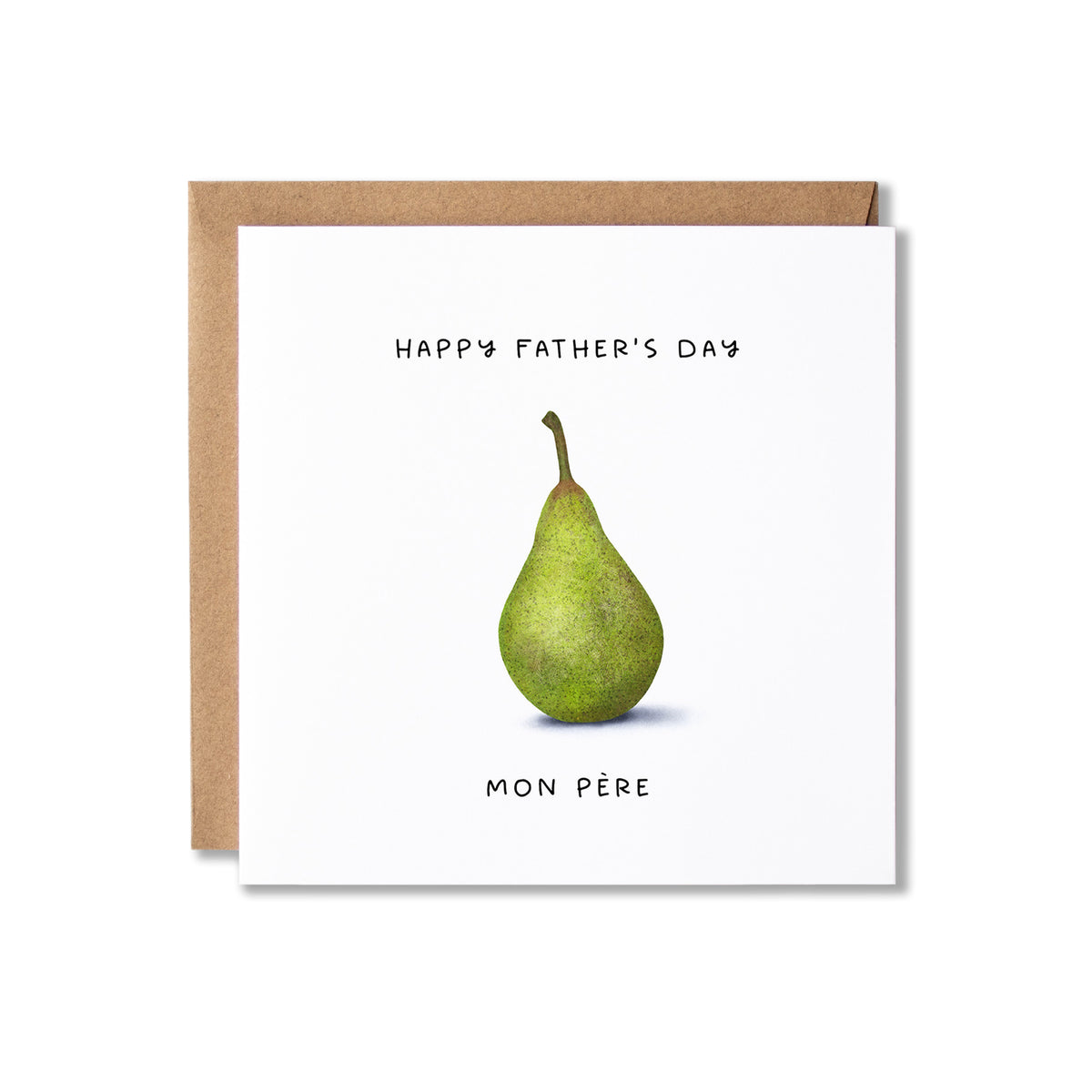 A square white Father's Day greeting card with a brown kraft envelope behind it. The card features an illustration of a green pear, with the text 'HAPPY FATHER'S DAY' above and 'MON PÈRE' below in black handwritten-style font.