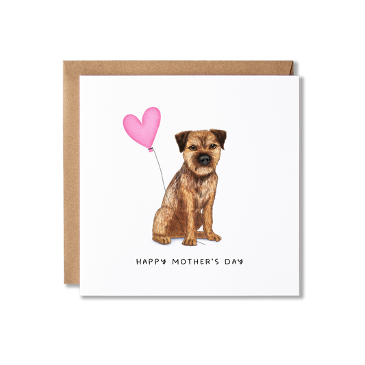 Mother's Day card with illustration of  a Border Terrier dog sitting holding a pink heart ballon and the message Happy Mother's Day.