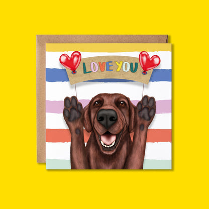 Love You Card | Chocolate Labrador Dog | Cute Dog Card